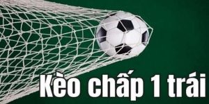 Kèo chấp 1 trái