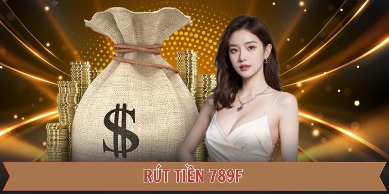 Rút tiền 789F